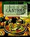 Cantina: The Best of Casual Mexican Cooking (Casual Cuisines of the World) - Book by Susan Feniger