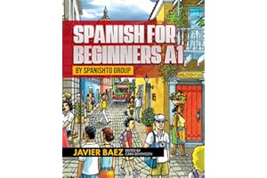 SPANISH FOR BEGINNERS A1: by SPANISHTO GROUP