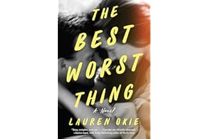 The Best Worst Thing: An Intimate Romance of Betrayal, Second Chances, and Silver Linings