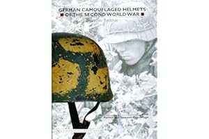 German Camouflaged Helmets of the Second World War: Volume 1: Painted and Textured Camouflage