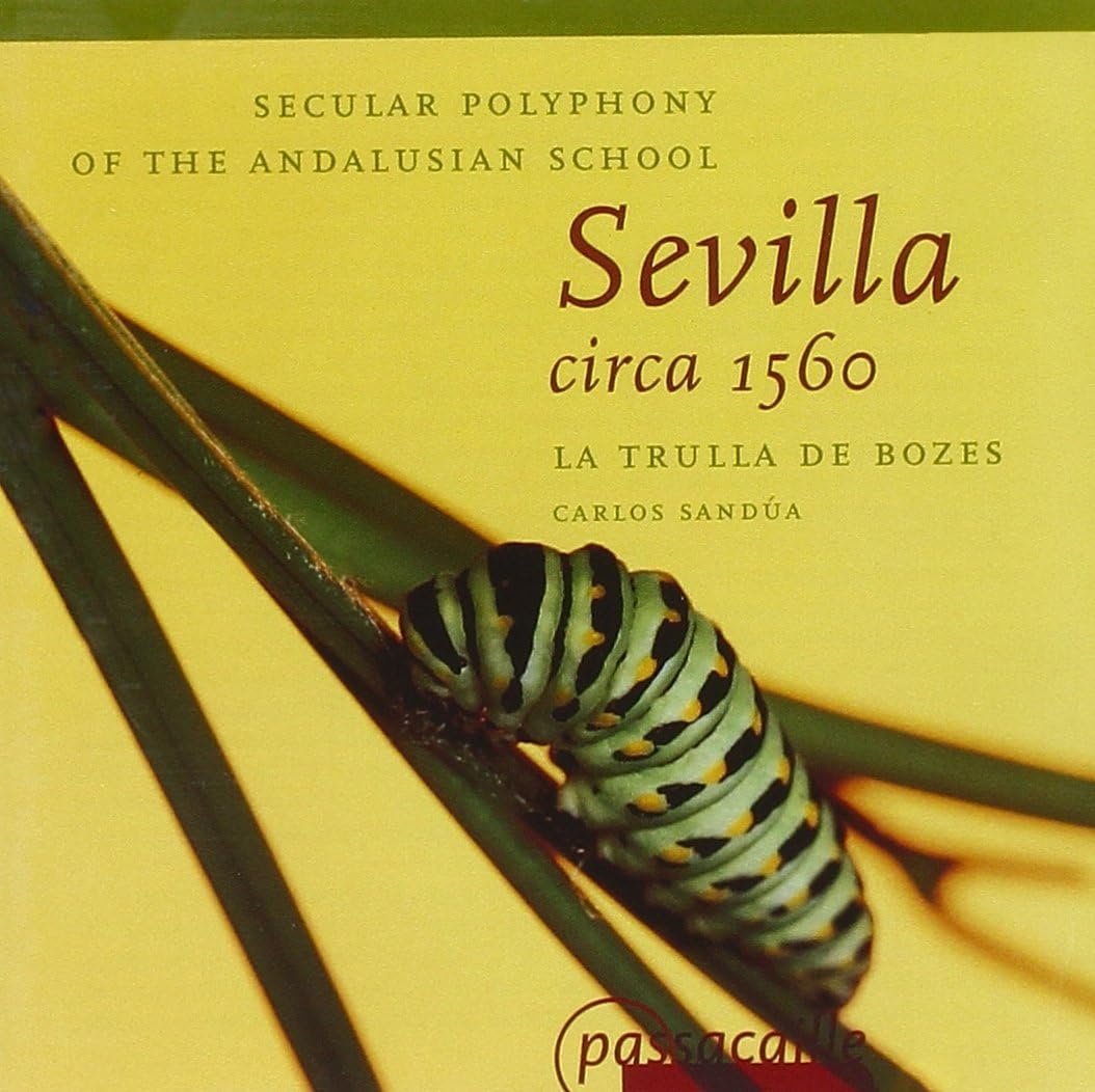 Sevilla circa 1560 - Secular Polyphony of the Andalusian School /La Trulla de Bozes · Sandúa