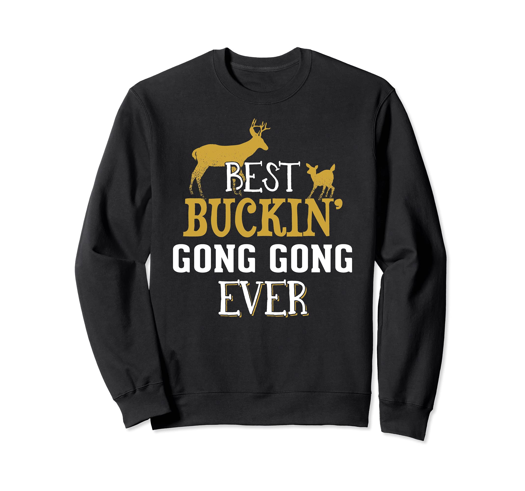 Gong Gong Hunting Design Buck Hunting Gifts for Dad Grandpa Sweatshirt