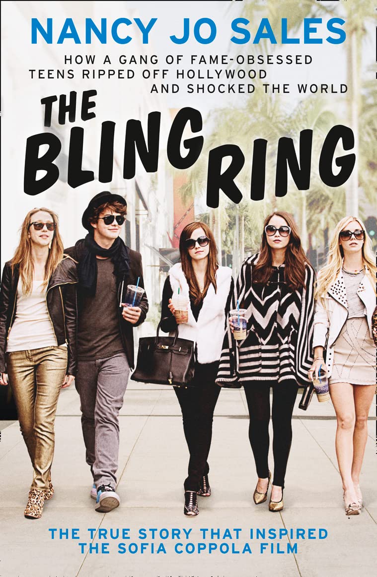 The Bling Ring How A Gang Of Fame Obsessed Teens Ripped Off Hollywood And Shocked The World Sales Nancy Jo Amazon De Bucher