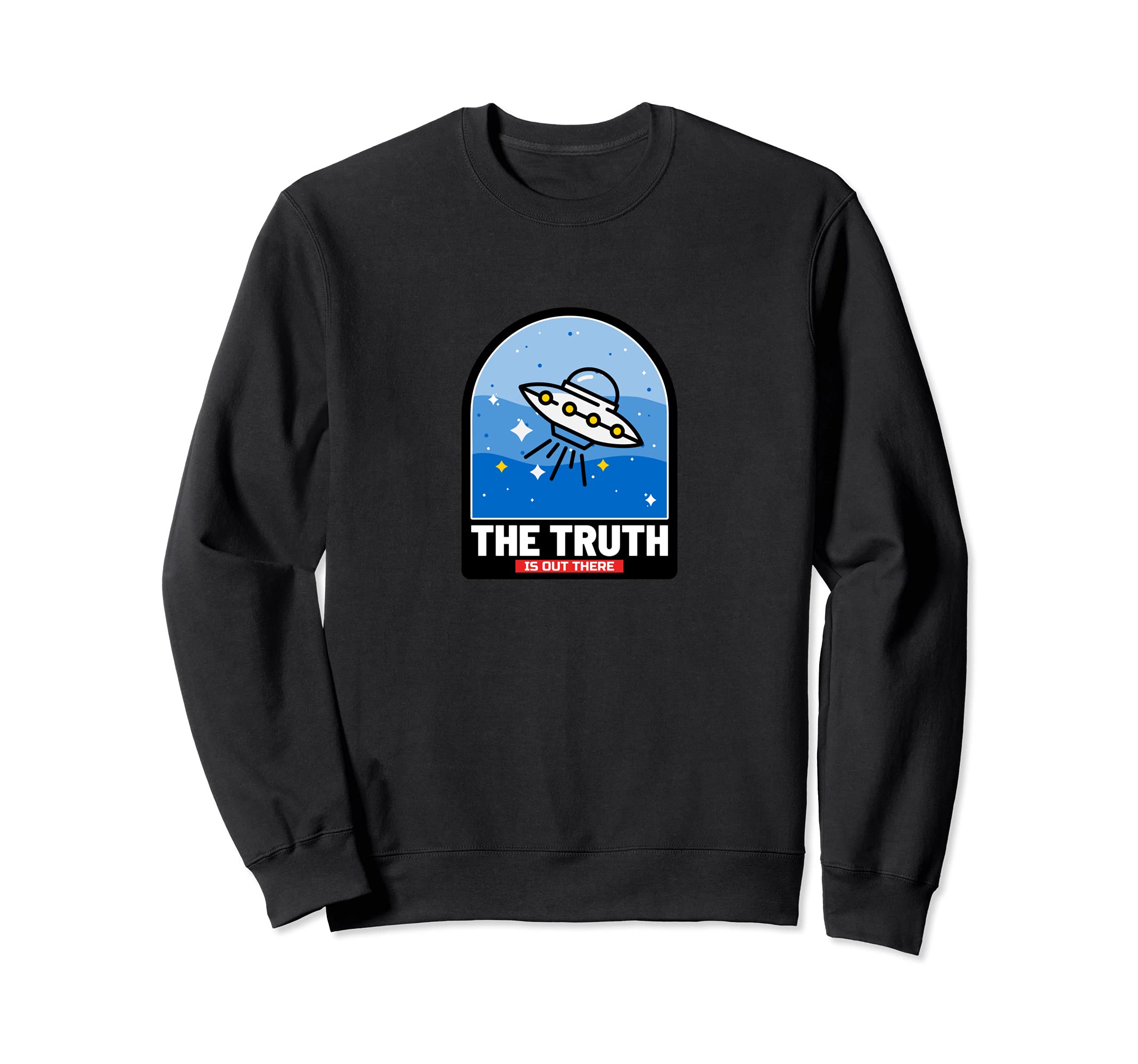 Alien UFO The Truth is Out There Sweatshirt