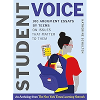 Student Voice: 100 Argument Essays by Teens on Issues That Matter to Them book cover Student Voice: 100 Argument Essays by Teens on Issues That Matter to Them book cover