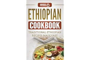 Ethiopian Cookbook: Traditional Ethiopian Recipes Made Easy
