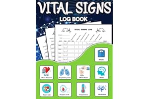 Vital Signs Log Book: Complete Health Monitoring: Track Blood Sugar, Blood Pressure, Respiratory Rate, Heart Rate, Oxygen Level, Temperature, Medication, Weight & Mood