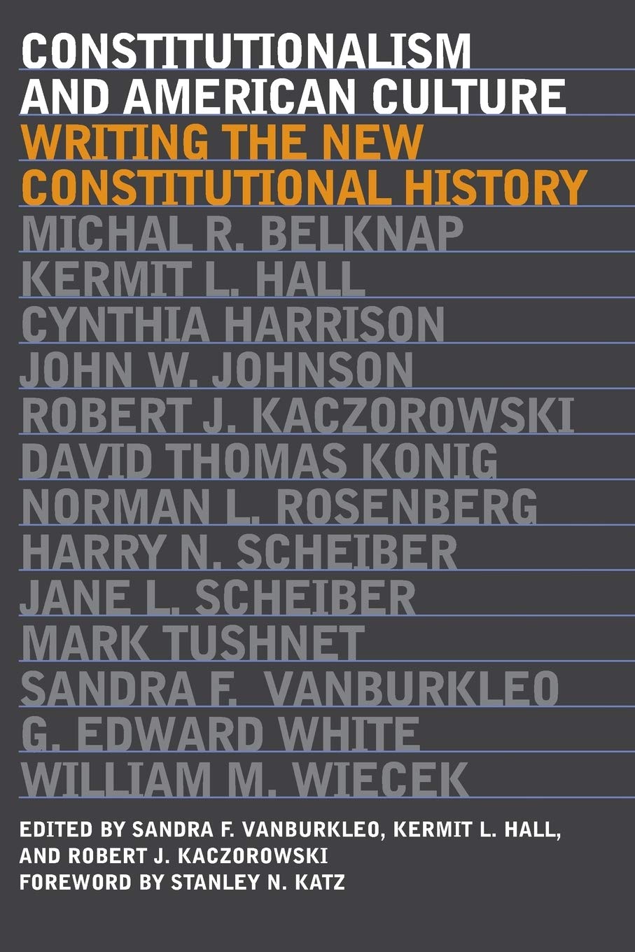 Constitutionalism And American Culture Writing The New Constitutional Vanburkleo Sandra F Hall Kermit L Kaczorowski Robert J 9780700611546 Amazon Com Books