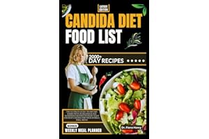CANDIDA DIET FOOD LIST: The Ultimate Guide to Dietary Foods with 28 Delicious and Nutritious Recipes to Fight Yeast and Beat 