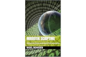 MikroTik Scripting: Unleash the Power of RouterOS Task Automation