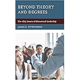 Beyond Theory and Degrees: The Alley Smarts of Educational Leadership