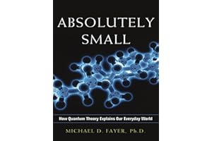 Absolutely Small: How Quantum Theory Explains Our Everyday World