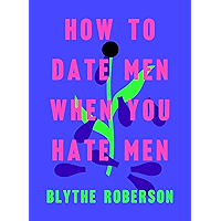 How to Date Men When You Hate Men book cover