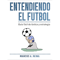 Guía fácil de táctica y estrategia - Entendiendo el Fútbol (Spanish Edition) book cover Guía fácil de táctica y estrategia - Entendiendo el Fútbol (Spanish Edition) book cover