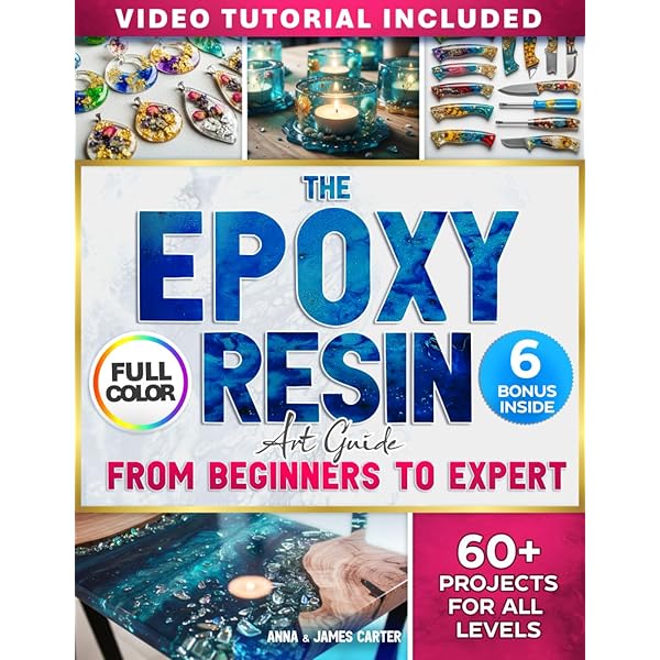 The EPOXY RESIN Art Guide From Beginner To Expert: Step-by-Step