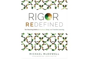 Rigor Redefined: Ten Teaching Habits for Surface, Deep, and Transfer Learning (Enables students to take ownership of their learning process)
