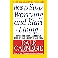 How to Stop Worrying and Start Living