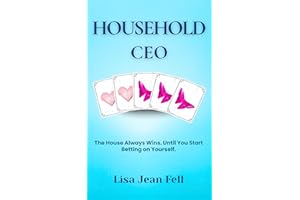 The Household CEO: The House Always Wins. Until You Start Betting on Yourself.