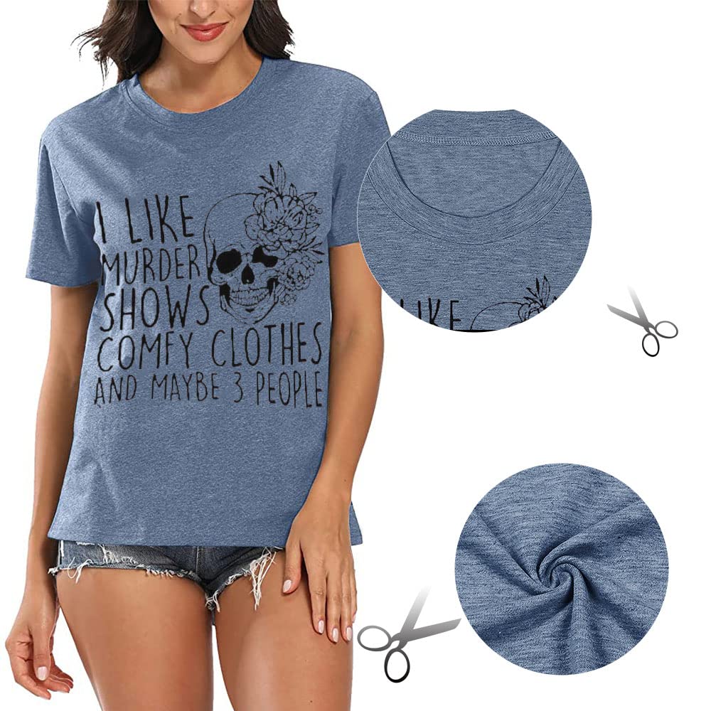 Women Novelty Shirt I Like Murder Shows Friends Horror Tee Maybe 3 People Funny Graphic Casual Athletic Tops