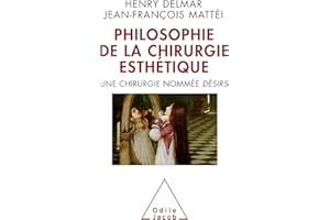 La Philosophie de la chirurgie esthétique: Une chirurgie nommée DÉSIRS (French Edition)