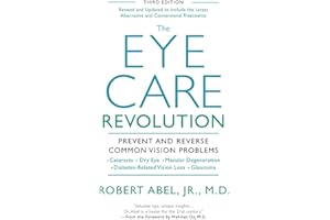 The Eye Care Revolution: Prevent And Reverse Common Vision Problems, Revised And Updated