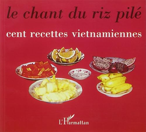 Download Le chant du riz pile. cent recettes vietnamiennes PDF