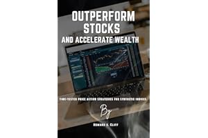 Outperform Stocks and Accelerate Wealth: Time-tested price action strategies for synthetic indices.
