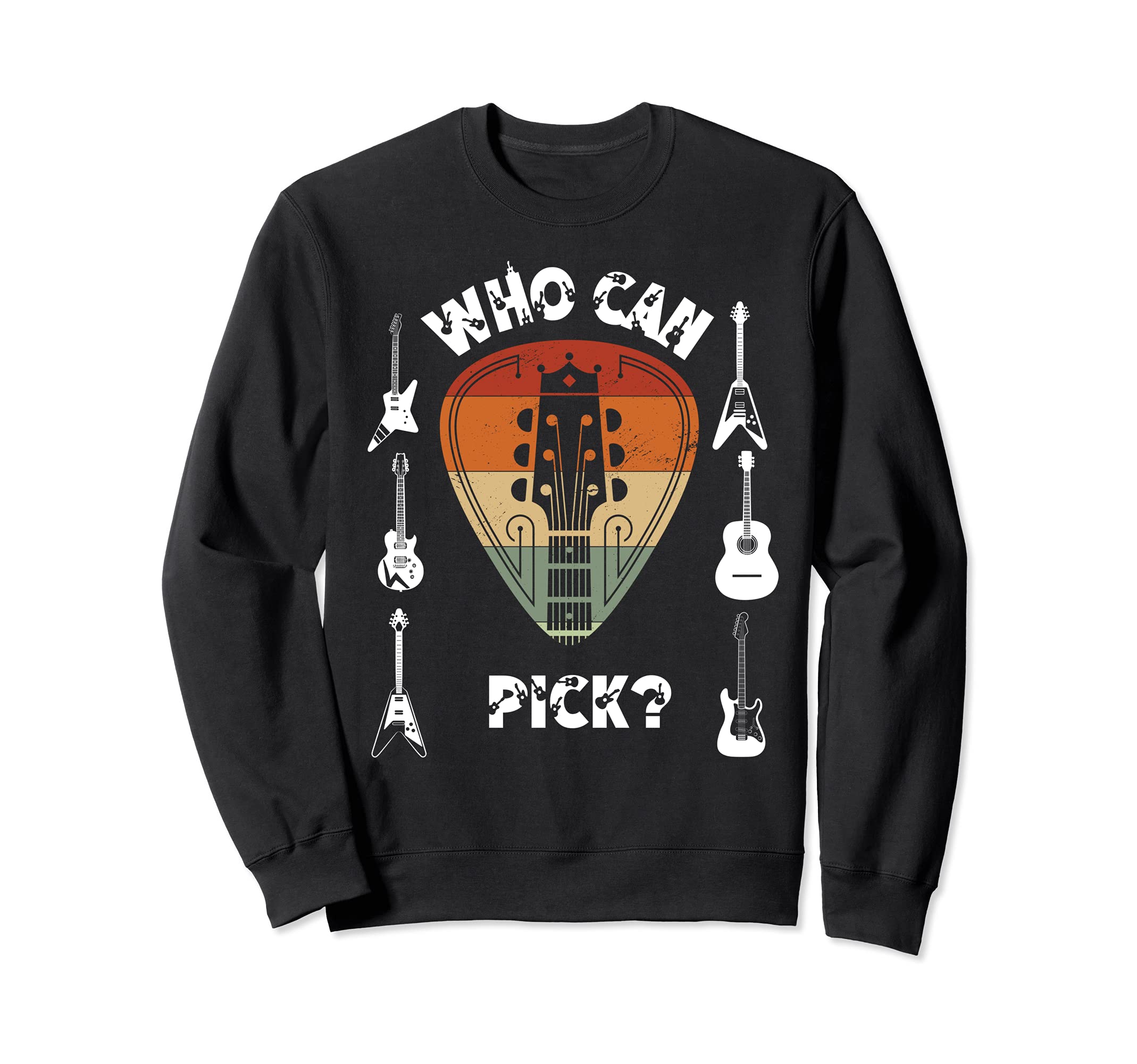 Who Can Pick Vintage Retro Acoustic & Electric Guitar Lover Sweatshirt