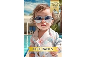 Cute Babies: An Adorable Picture Book Gift for Kids, Adults & Seniors (Hi-Res): Heighten Senses - Pregnant Women, Dementia, A