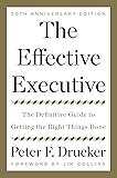 The Effective Executive: The Definitive Guide to Getting the Right Things Done (Harperbusiness Essentials)