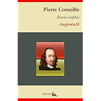 Pierre Corneille : Oeuvres complètes et annexes (annotées, illustrées): Le Cid, Horace, Cinna, Polyeucte, Médée… book cover