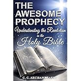 The Awesome Prophecy: Understanding The Revelation