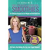 JJ Virgin's Easy, Low-Sugar, Allergy-Free Smoothies: 30+ Delicious Recipes to Lose Weight and Feel Better Fast