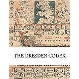The Dresden Codex: Full Color Photographic Reproduction