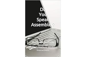 Do You Speak Assembler? : Mainframe Assembly Language z/OS Architecture Machine Instructions