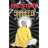The Epic Story of the Shaheedi of Sri Guru Tegh Bahadur Ji (Sikh History Chapter Books for Kids)