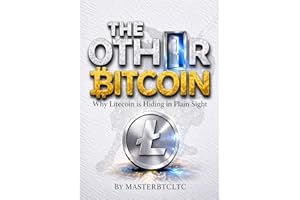 THE OTHER BITCOIN: Why Litecoin is Hiding in Plain Sight