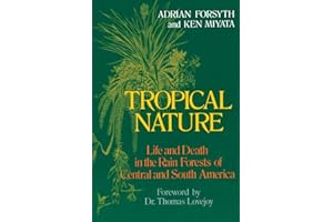 Tropical Nature: Life and Death in the Rain Forests of Central and South America