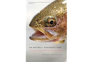 An Entirely Synthetic Fish: How Rainbow Trout Beguiled America and Overran the World