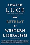 The Retreat of Western Liberalism
