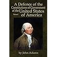 A Defence of the Constitutions of Government of the United States of America: Volume I