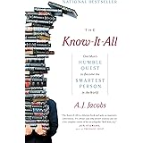 The Know-It-All: One Man's Humble Quest to Become the Smartest Person in the World