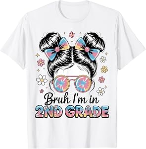 Bruh Im in 2nd Grade Messy Bun First Day of School Girls T-Shirt
