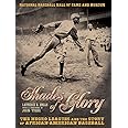 Shades of Glory: The Negro Leagues and the Story of African-American Baseball