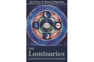 The Luminaries: The Psychology of the Sun and Moon in the Horoscope, Vol 3