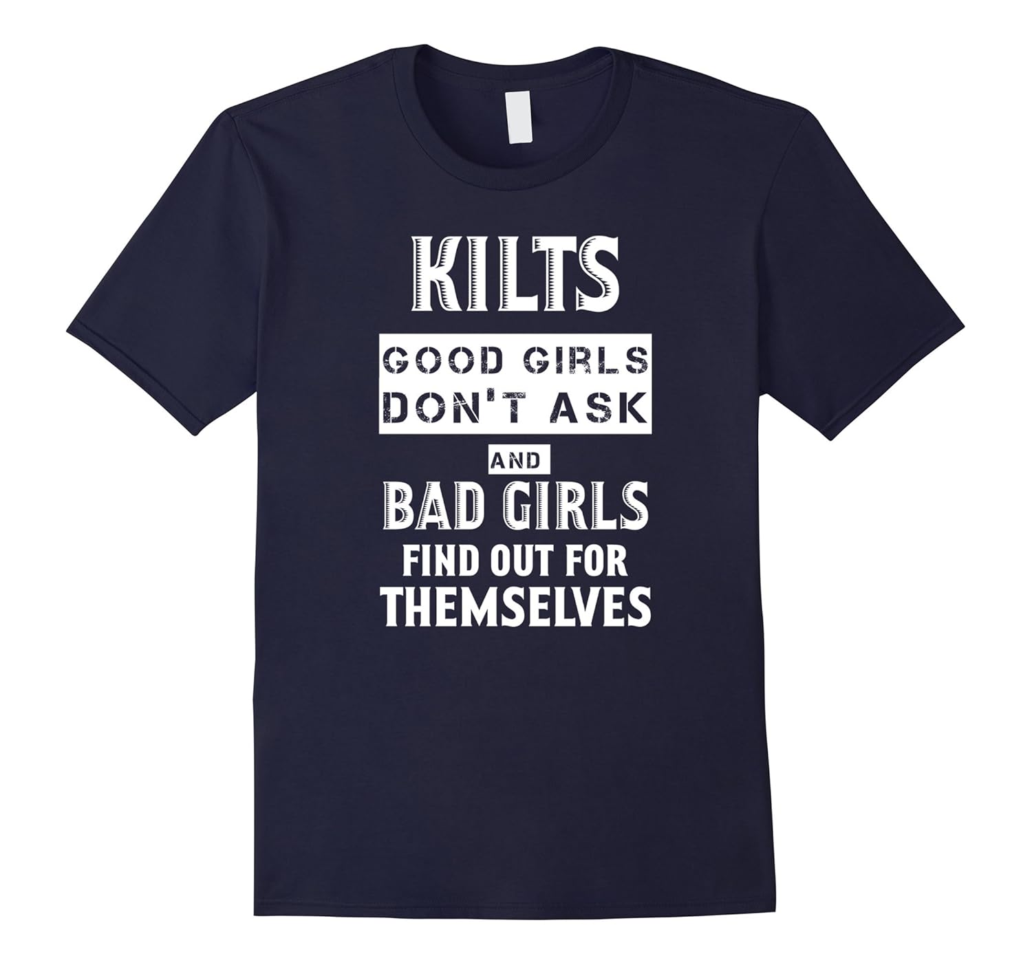 Funny Scottish Kilts Good Girls Don't Ask T shirt-Rose