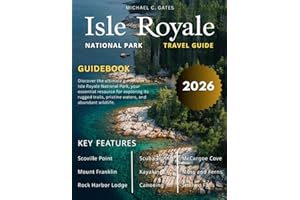 ISLE ROYALE NATIONAL PARk: Explore Michigan’s Pristine Island Wilderness, Rugged Trails, Secluded Lakes, Beaches, Rich Ecosystems, Hiking, Camping and Outdoor Adventures, Perfect for Adventure Seekers