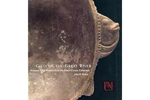 Gifts of the Great River: Arkansas Effigy Pottery from the Edwin Curtiss Collection (Peabody Museum Collections Series)