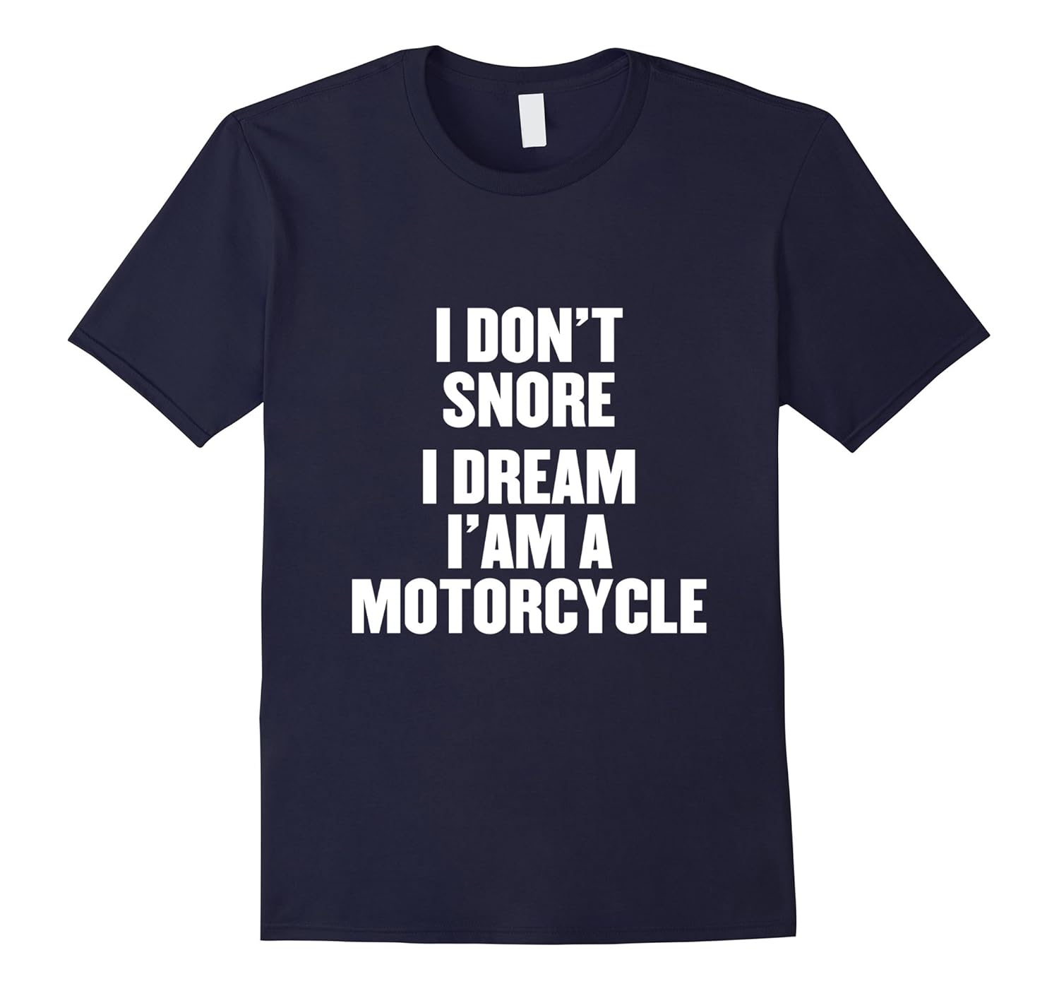 I don't snore i dream i'm a motorcycle t shirt-ANZ