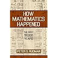 How Mathematics Happened: The First 50,000 Years